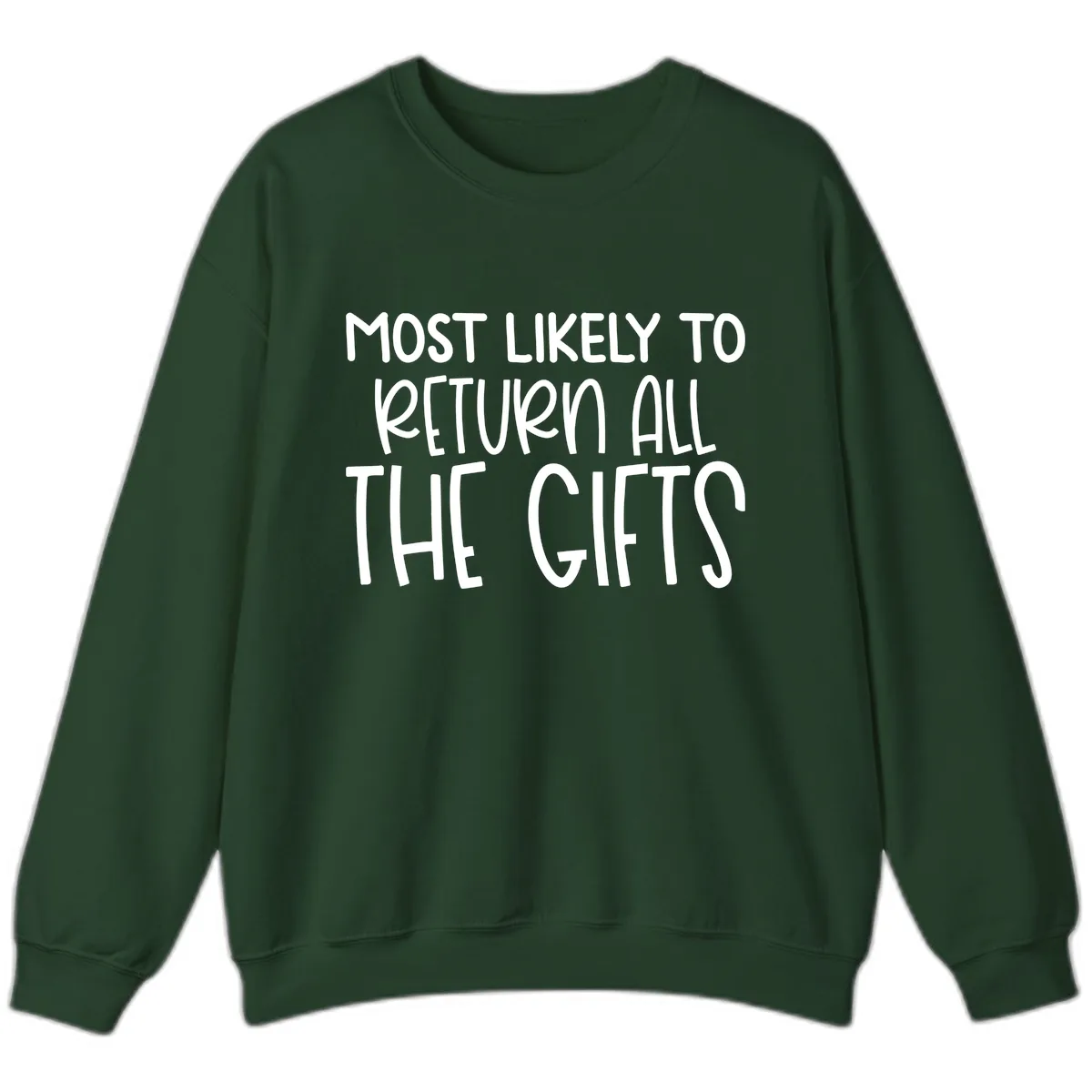 Most Likely To Return All The Gifts Sweatshirt in Forest Green