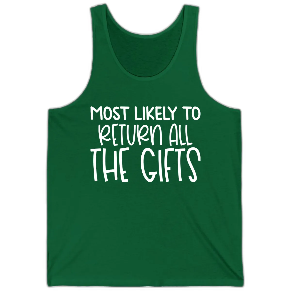 Most Likely To Return All The Gifts Tank in Kelly