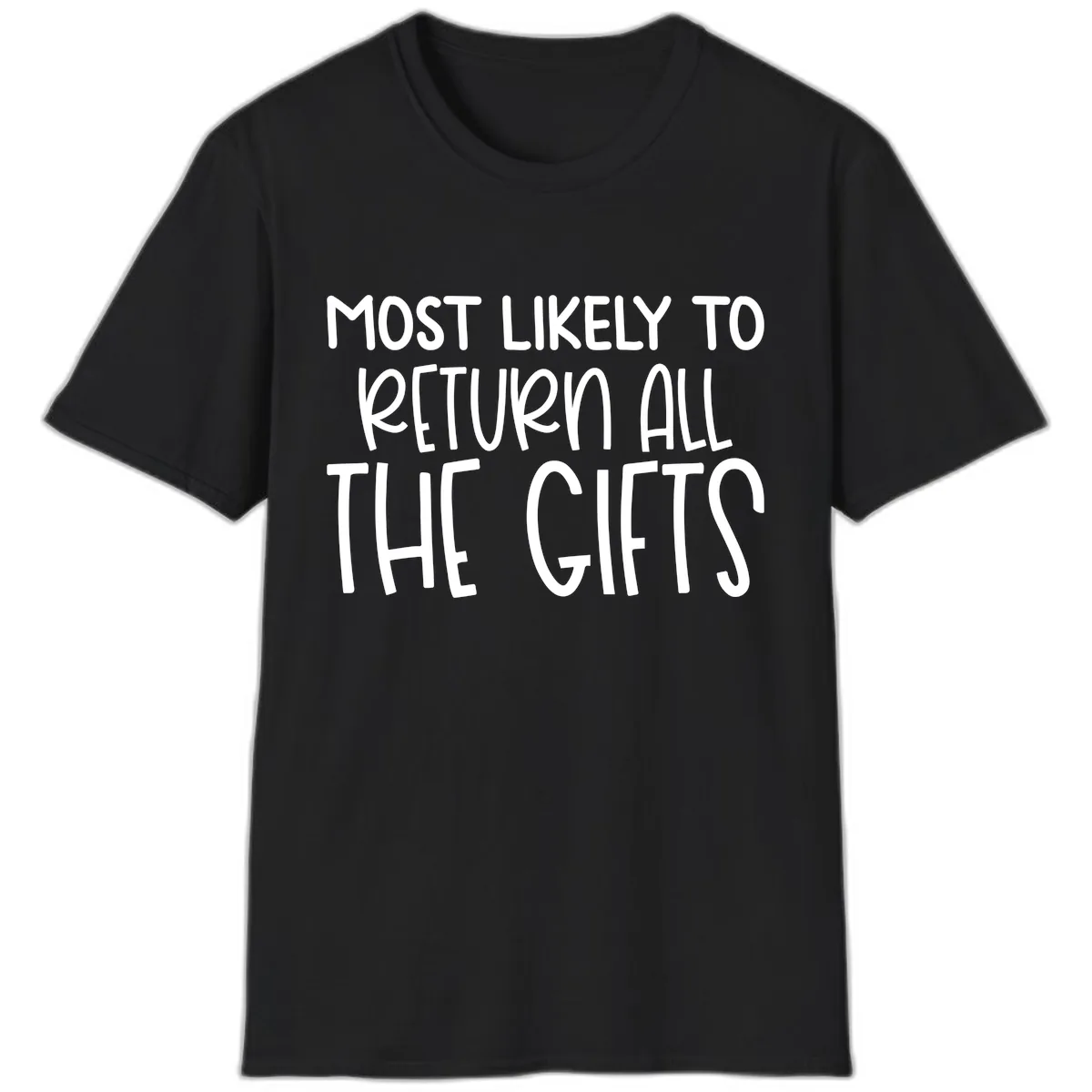 Most Likely To Return All The Gifts T-Shirt in Black