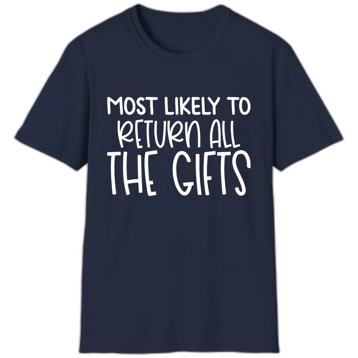 Most Likely To Return All The Gifts T-Shirt in Navy
