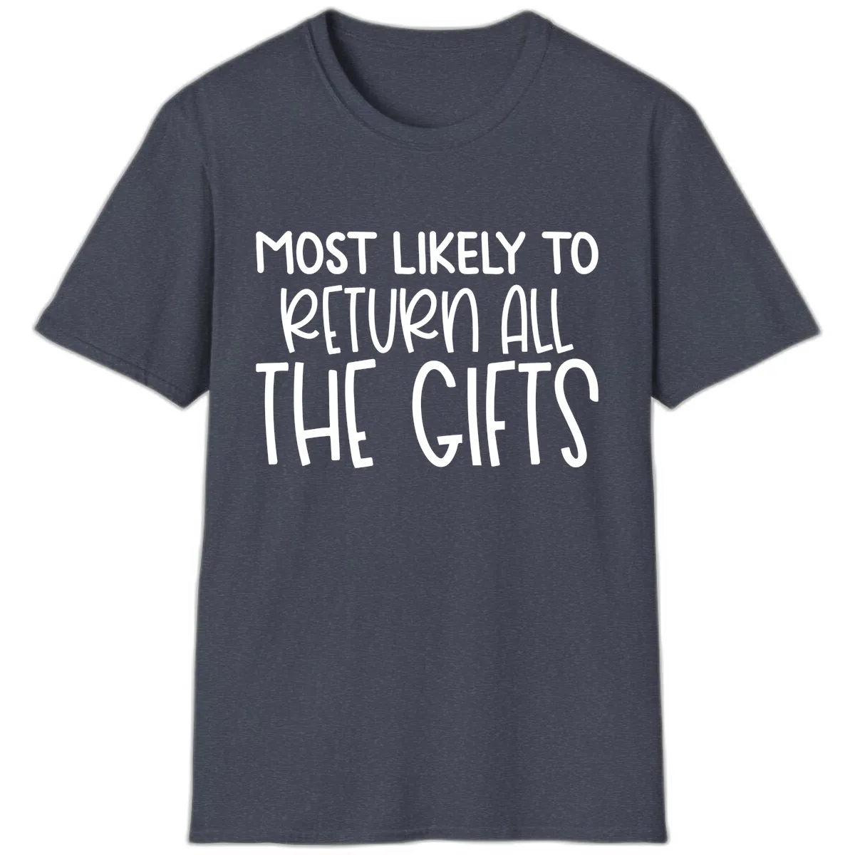 Most Likely To Return All The Gifts T-Shirt in Heather Navy