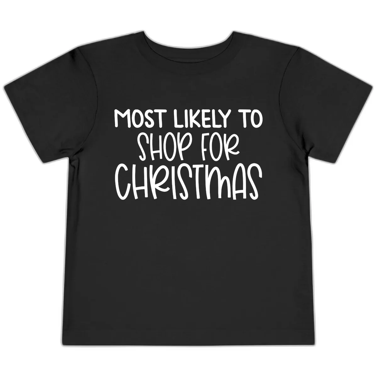 Most Likely To Shop For Christmas Toddler T-Shirt in Black