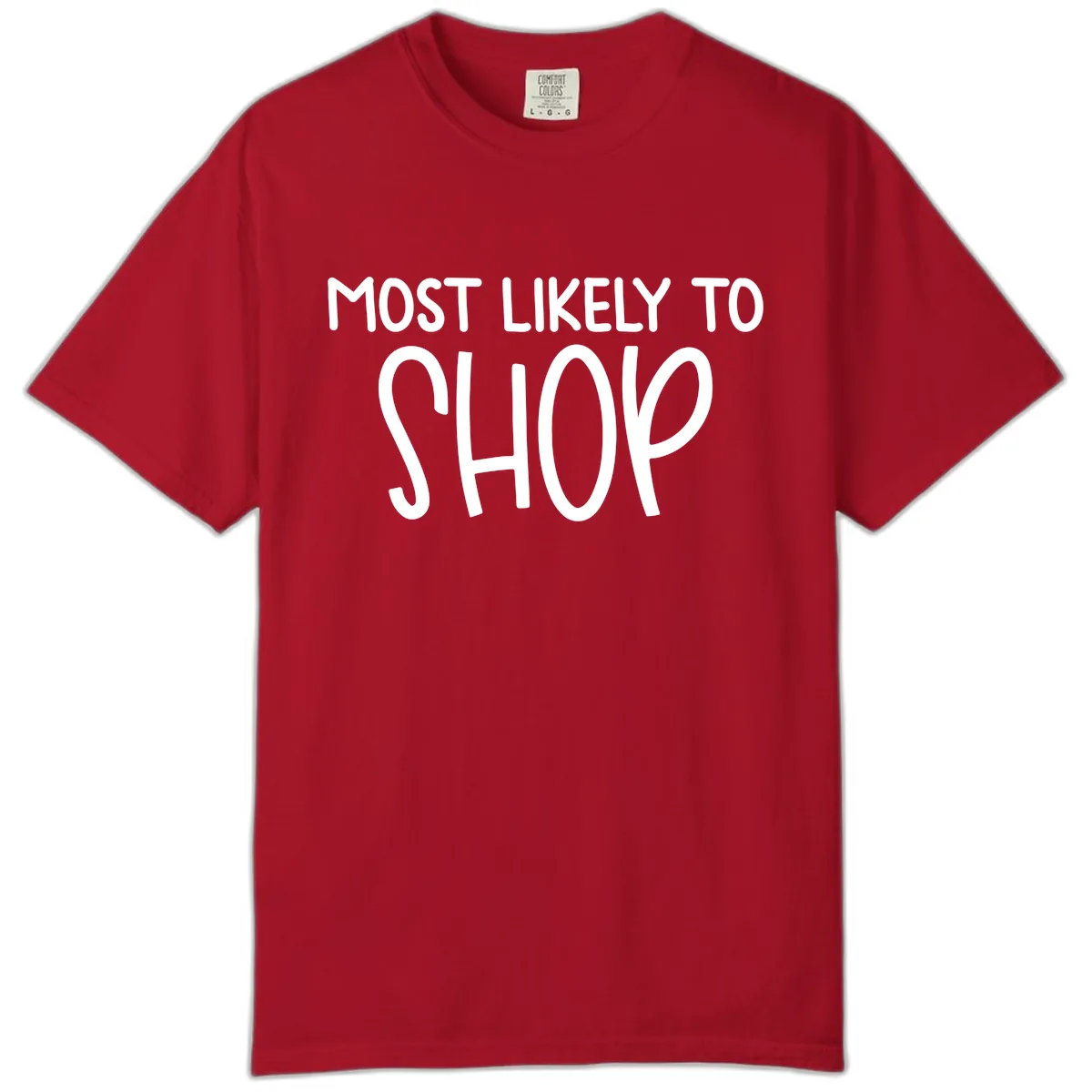Most Likely To Shop Comfort Color in Red