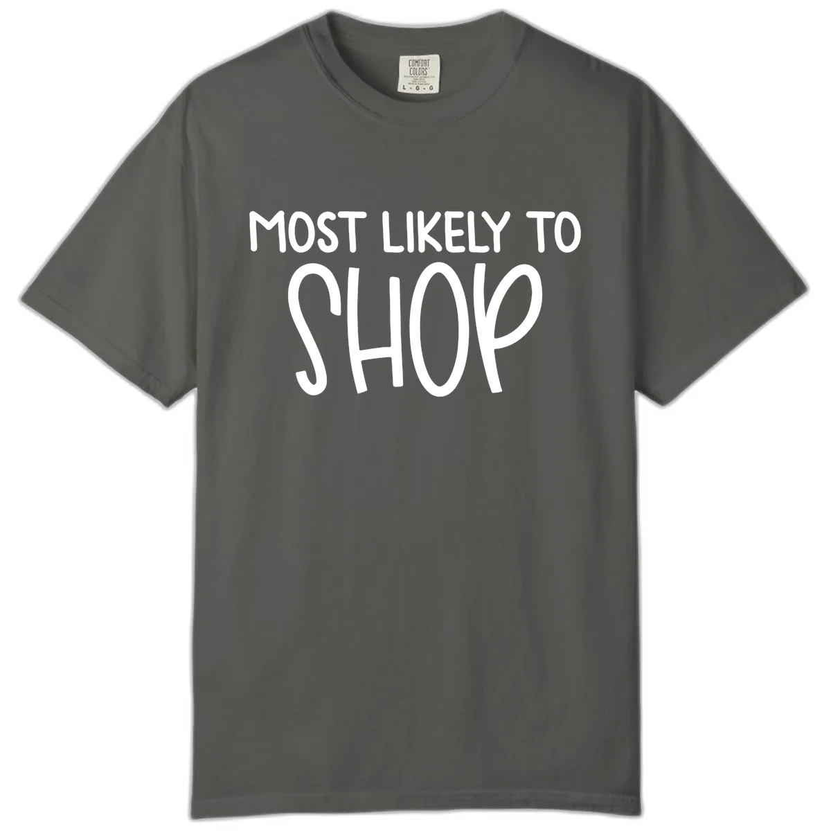 Most Likely To Shop Comfort Color in Pepper