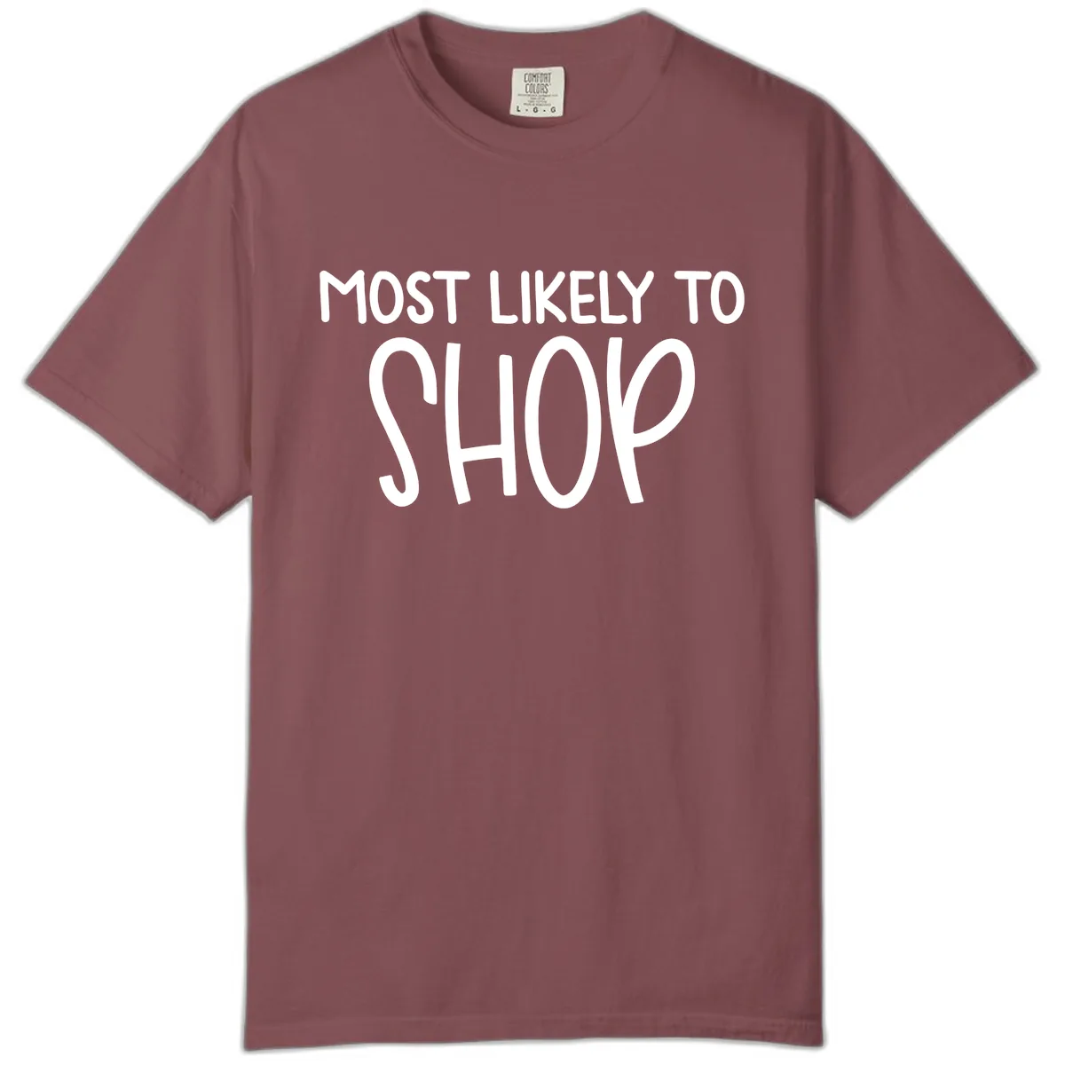 Most Likely To Shop Comfort Color in Brick