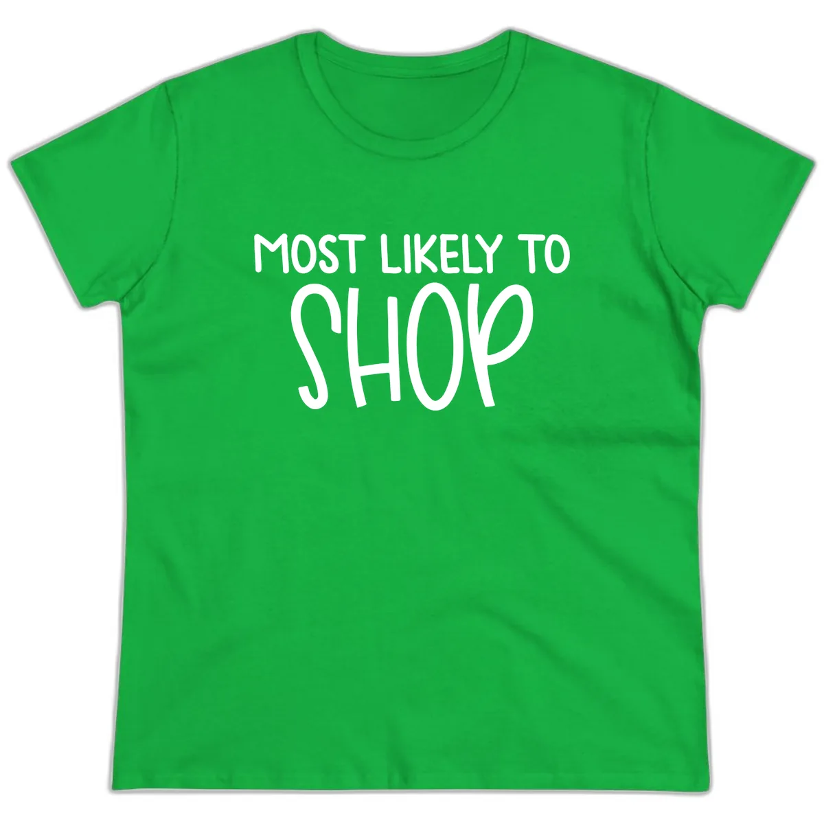 Most Likely To Shop Ladies Tee in Irish Green
