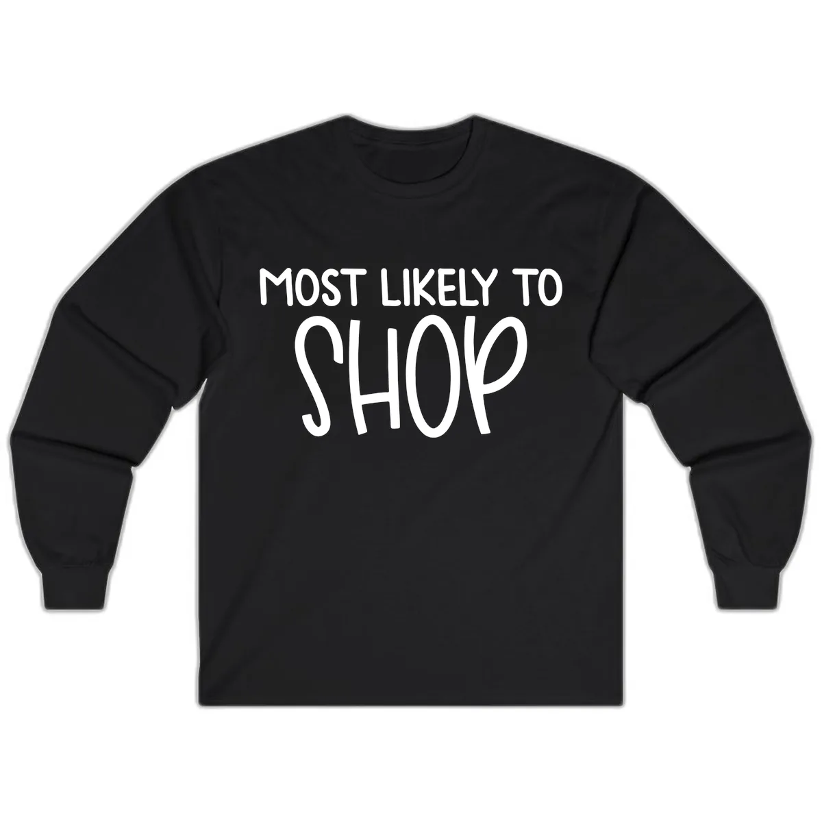 Most Likely To Shop Long Sleeve in Black