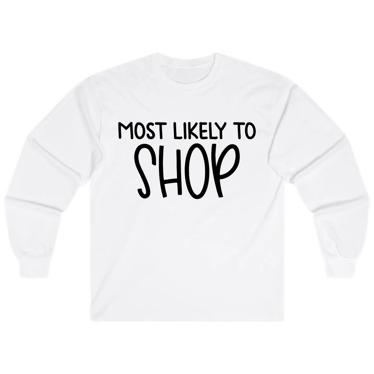 Most Likely To Shop Long Sleeve in White