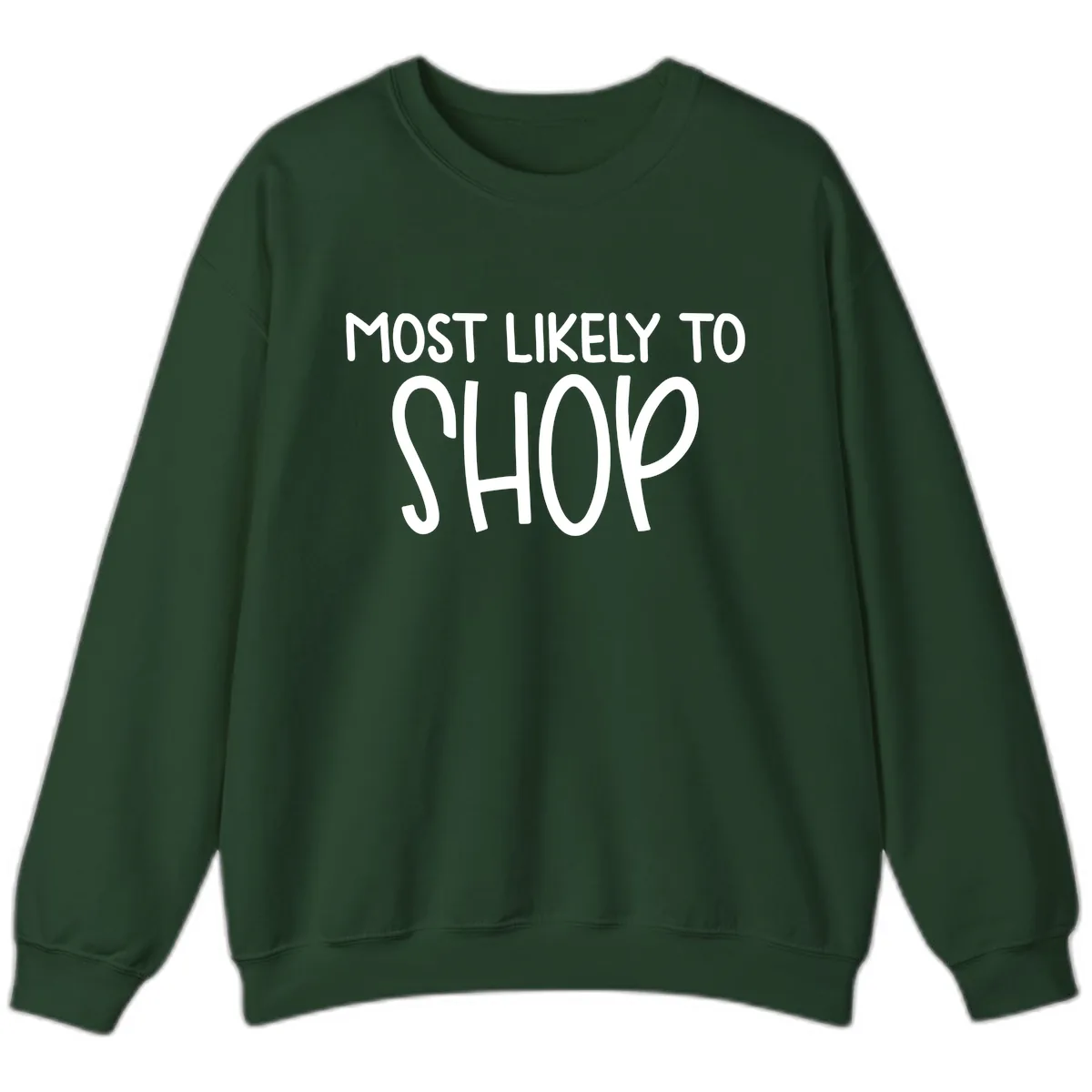 Most Likely To Shop Sweatshirt in Forest Green