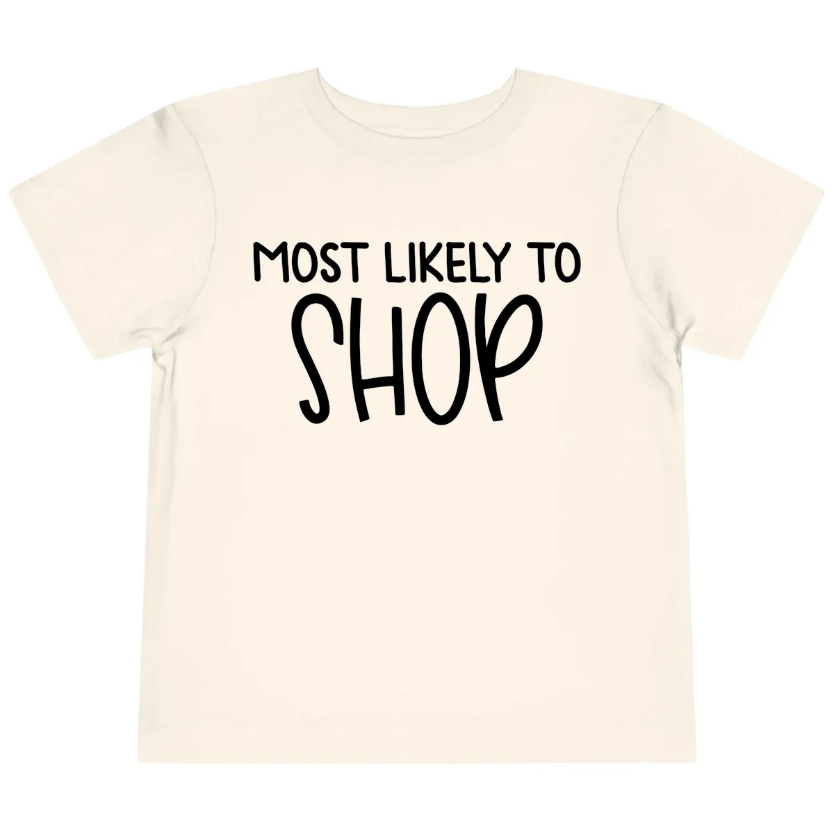 Most Likely To Shop Toddler T-Shirt in Natural