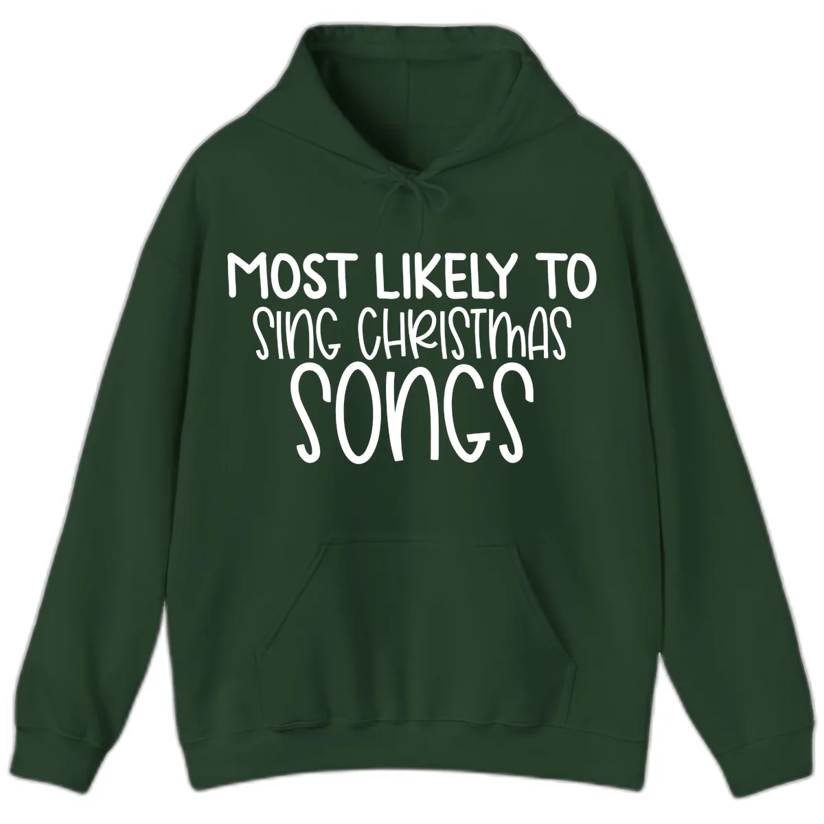 Most Likely To Sing Christmas Songs Hoodie in Forest Green