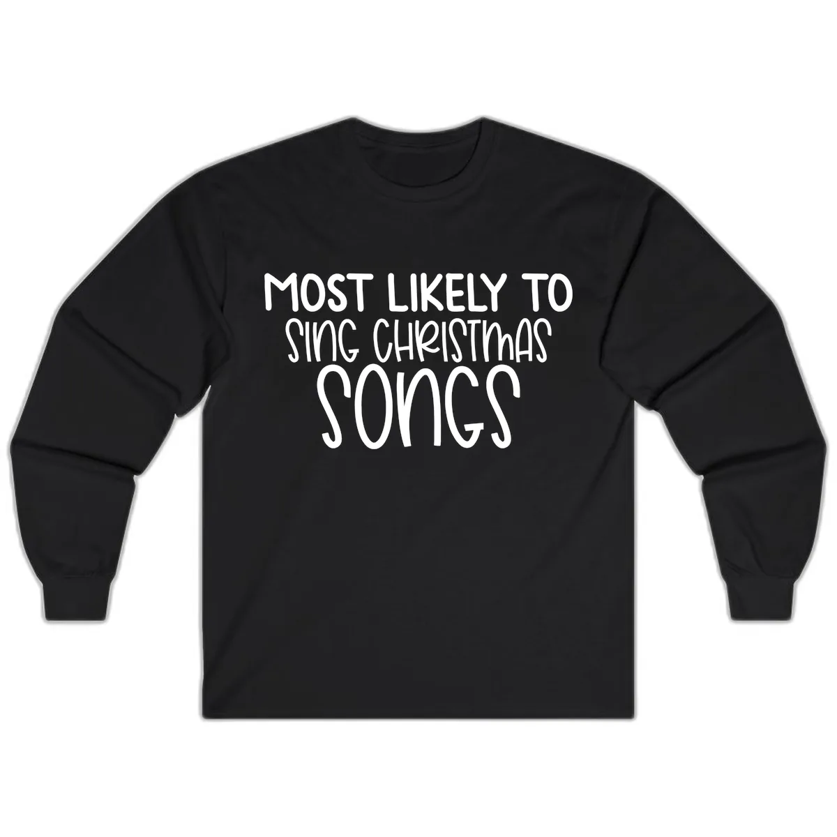 Most Likely To Sing Christmas Songs Long Sleeve in Black