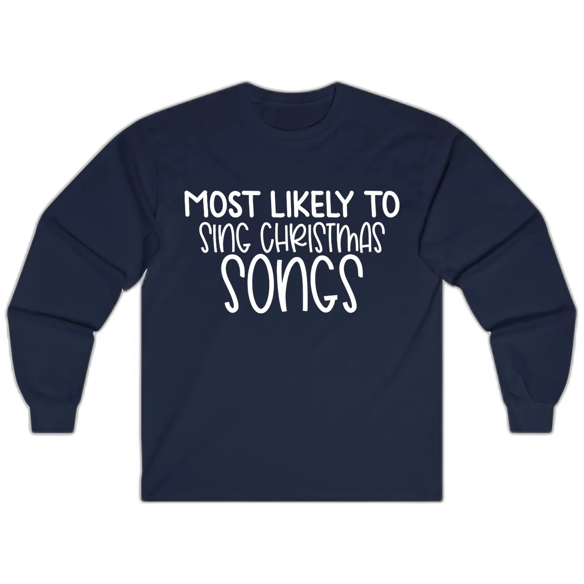 Most Likely To Sing Christmas Songs Long Sleeve in Navy