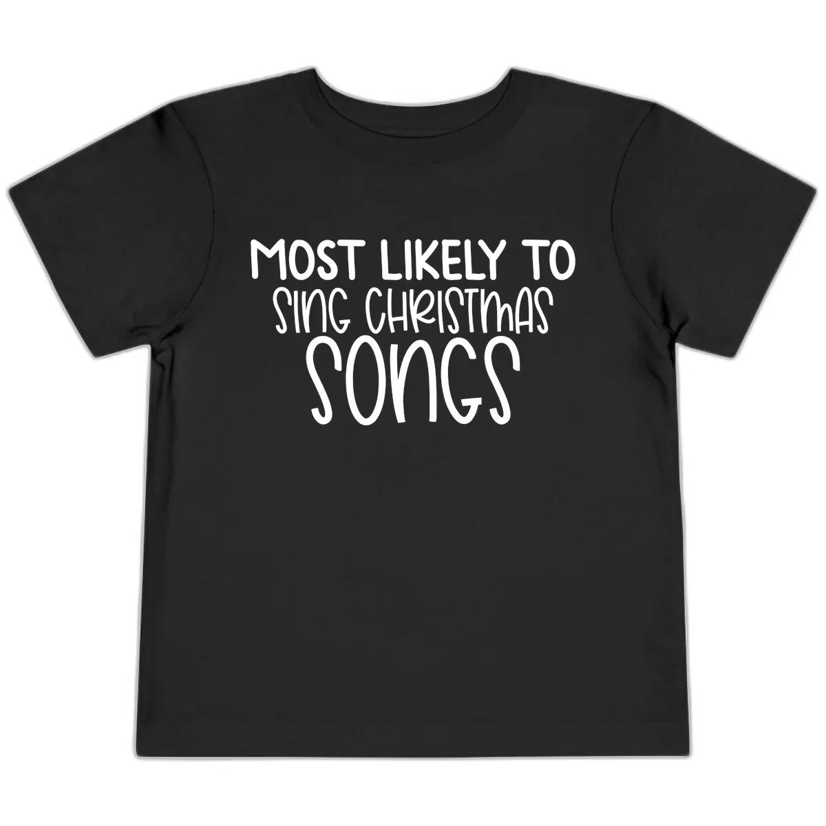 Most Likely To Sing Christmas Songs Toddler T-Shirt in Black