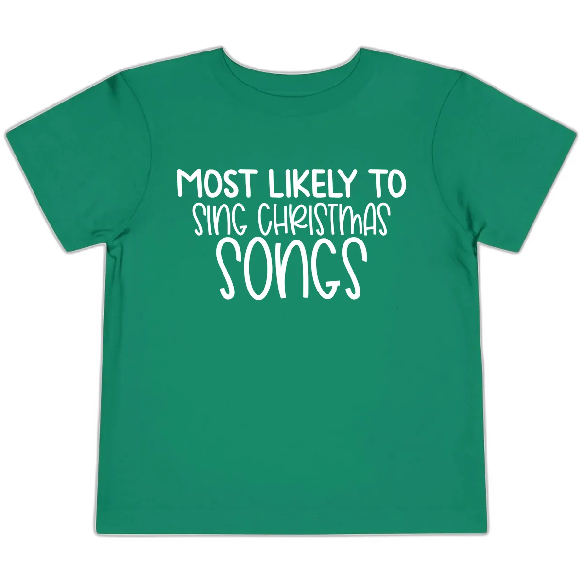 Most Likely To Sing Christmas Songs Toddler T-Shirt in Kelly