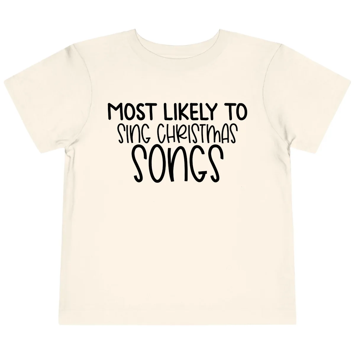 Most Likely To Sing Christmas Songs Toddler T-Shirt in Natural