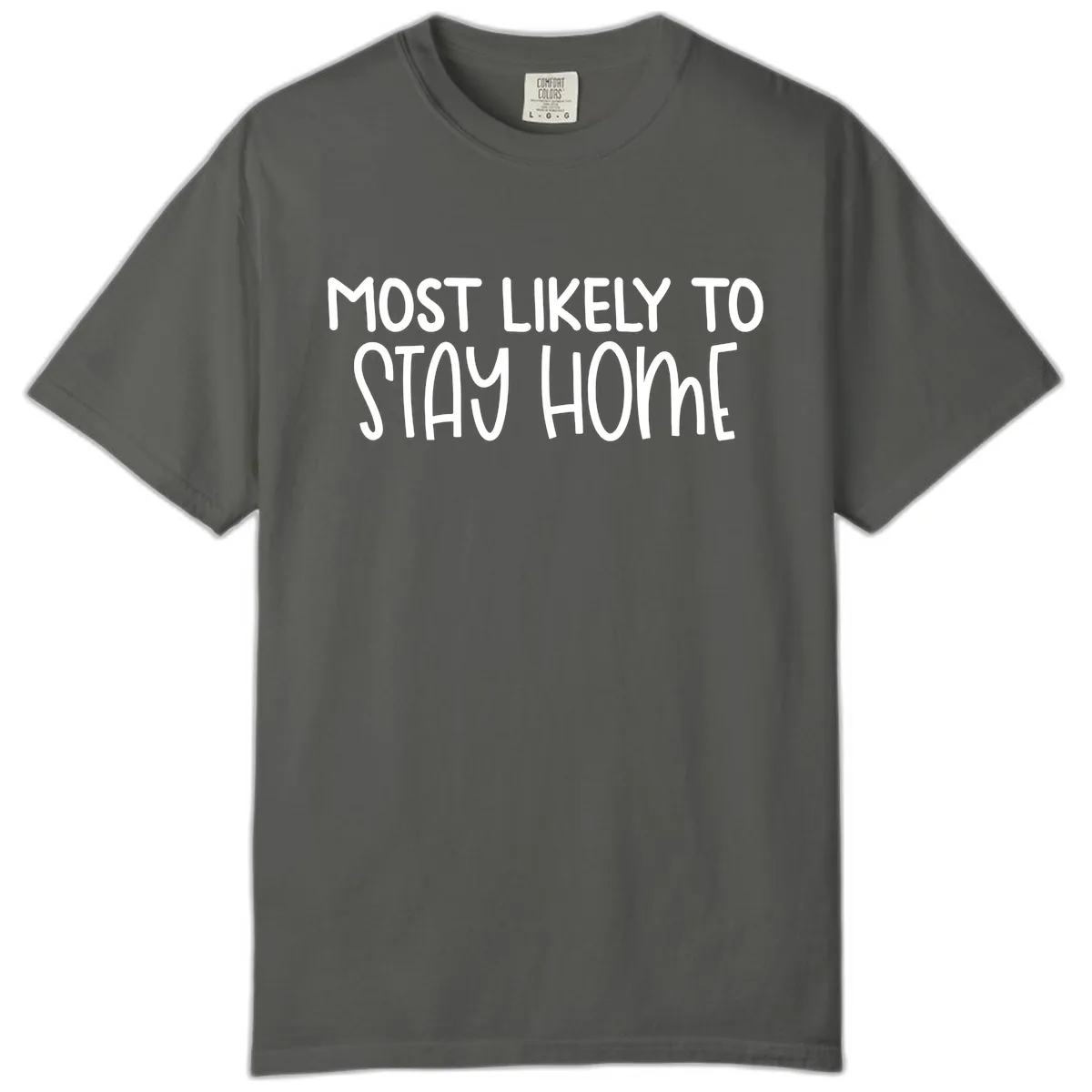 Most Likely To Stay Home Comfort Color in Pepper