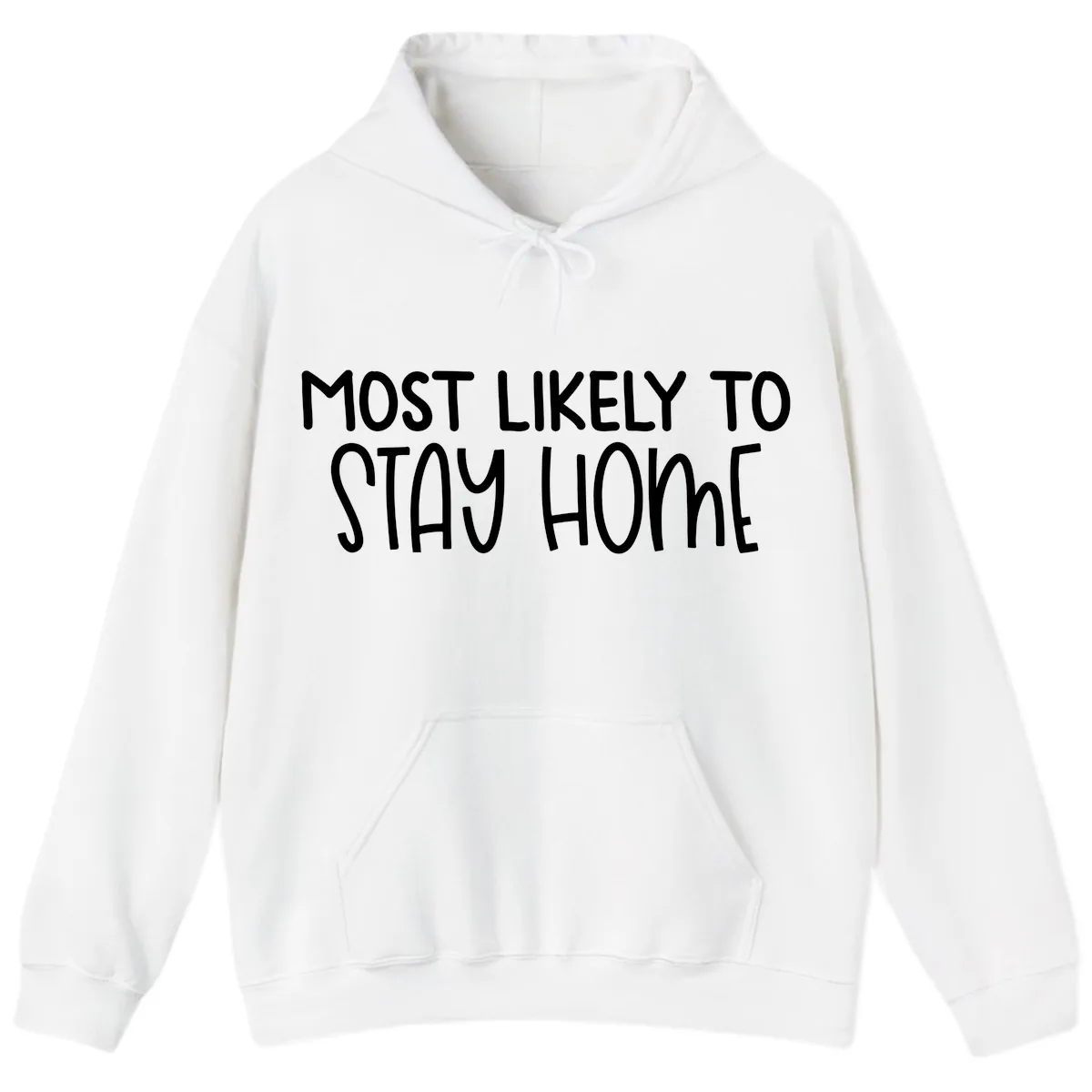 Most Likely To Stay Home Hoodie in White