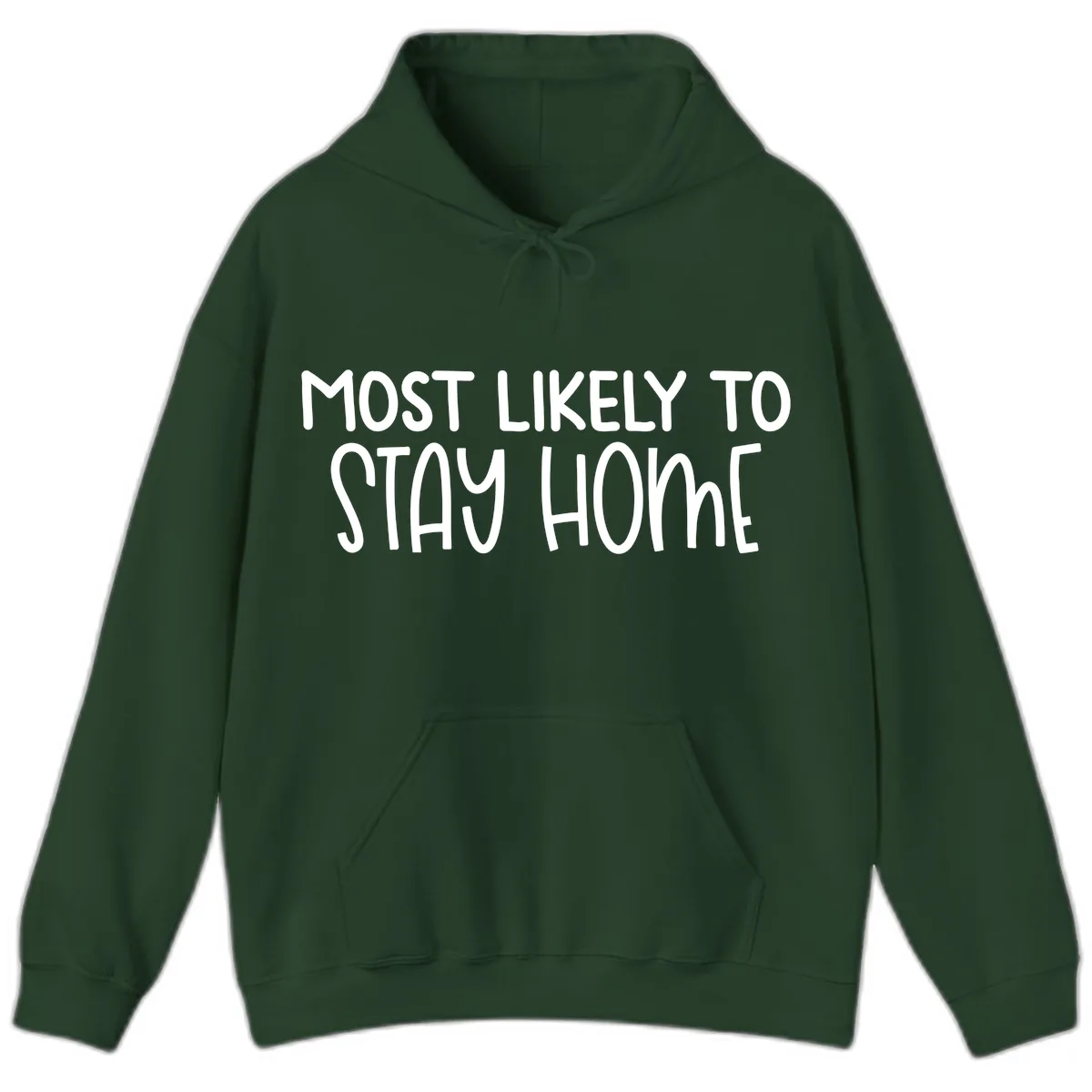 Most Likely To Stay Home Hoodie in Forest Green