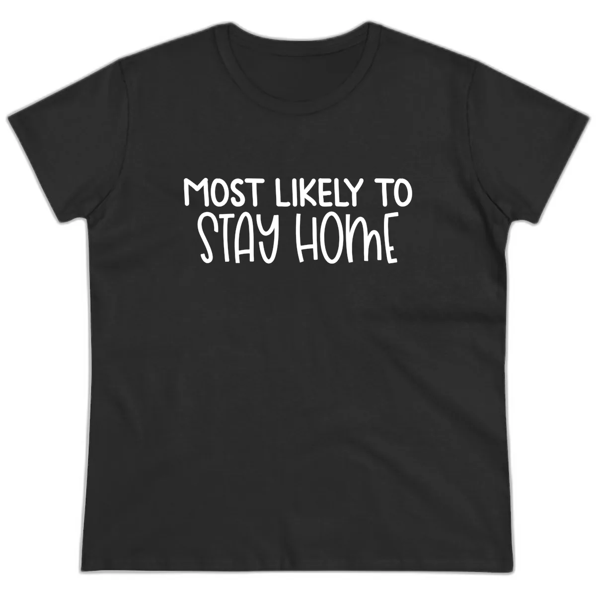 Most Likely To Stay Home Ladies Tee in Black