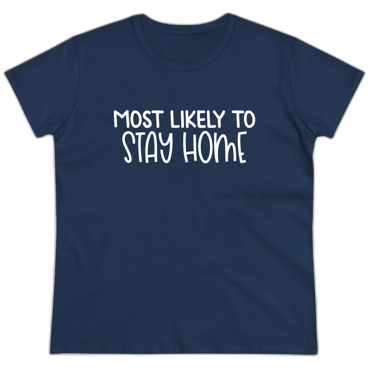 Most Likely To Stay Home Ladies Tee in Navy