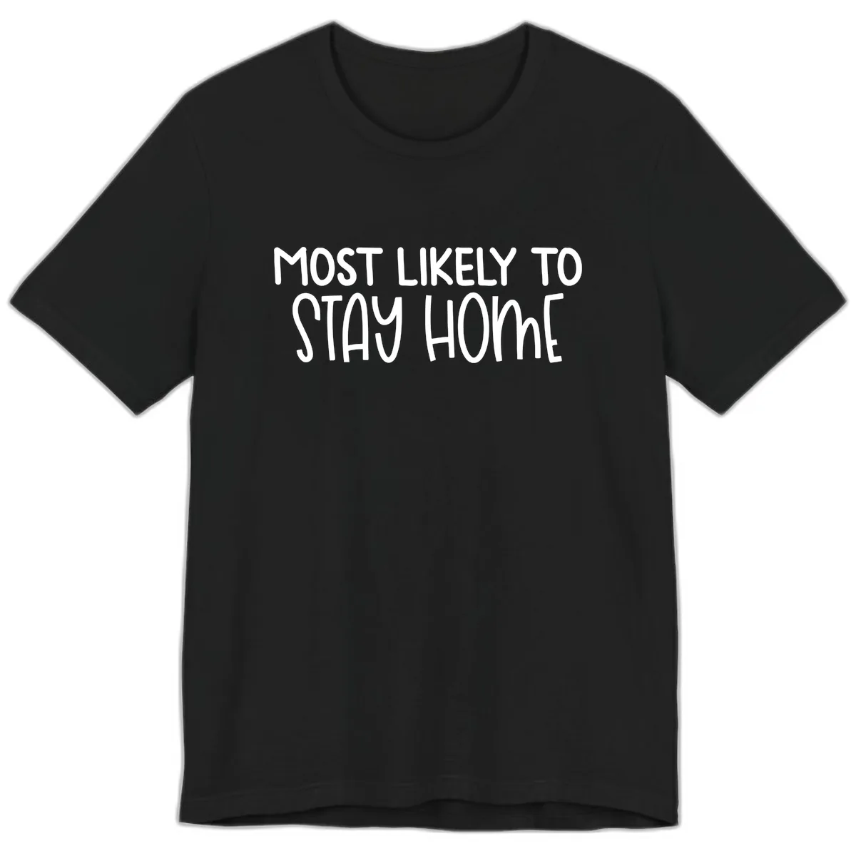 Most Likely To Stay Home Premium T-Shirt in Black