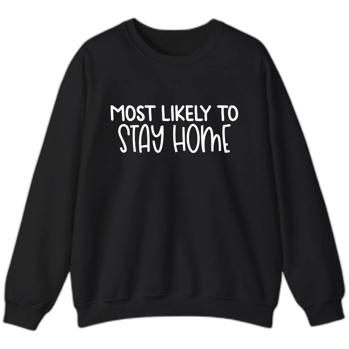 Most Likely To Stay Home Sweatshirt in Black