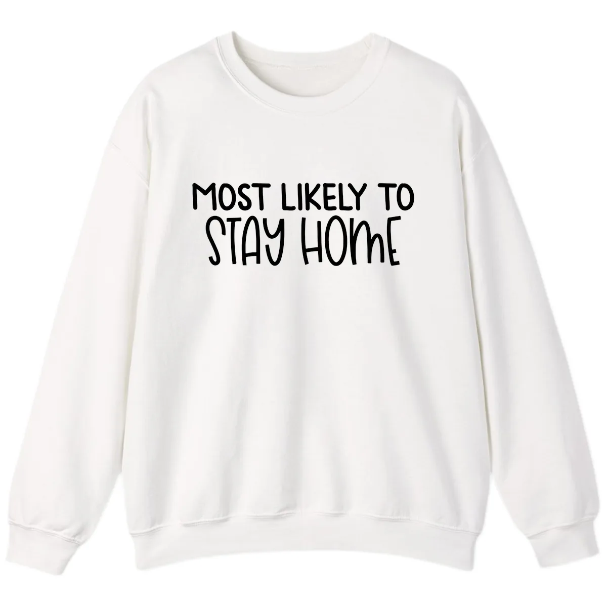 Most Likely To Stay Home Sweatshirt in White