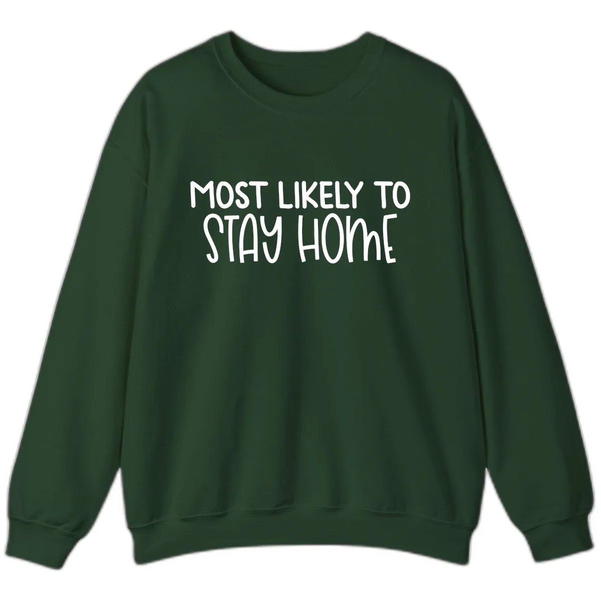 Most Likely To Stay Home Sweatshirt in Forest Green