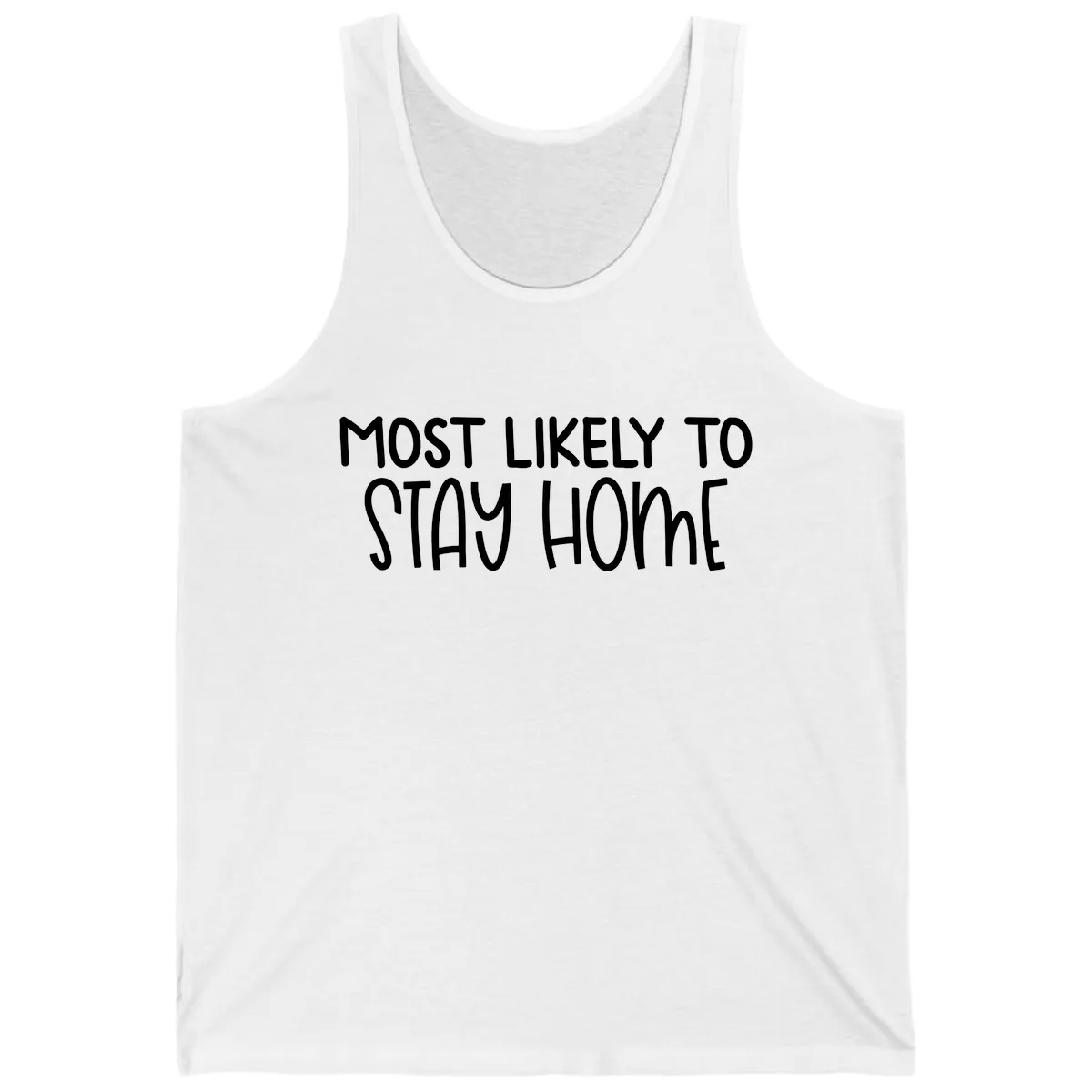 Most Likely To Stay Home Tank in White