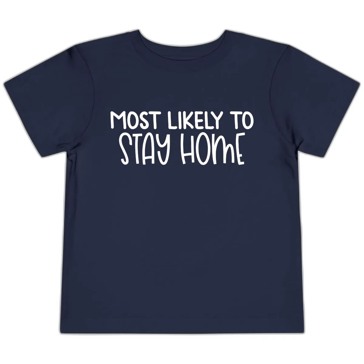 Most Likely To Stay Home Toddler T-Shirt in Navy