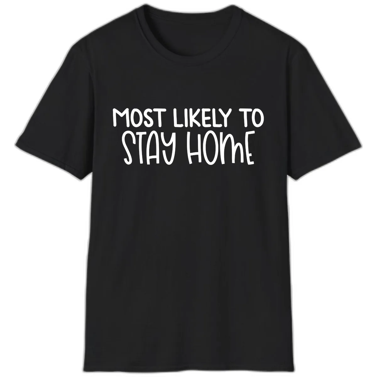 Most Likely To Stay Home T-Shirt in Black