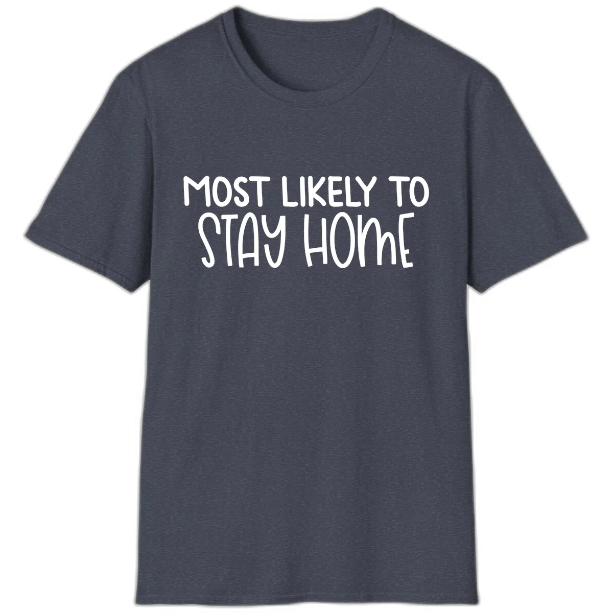 Most Likely To Stay Home T-Shirt in Heather Navy