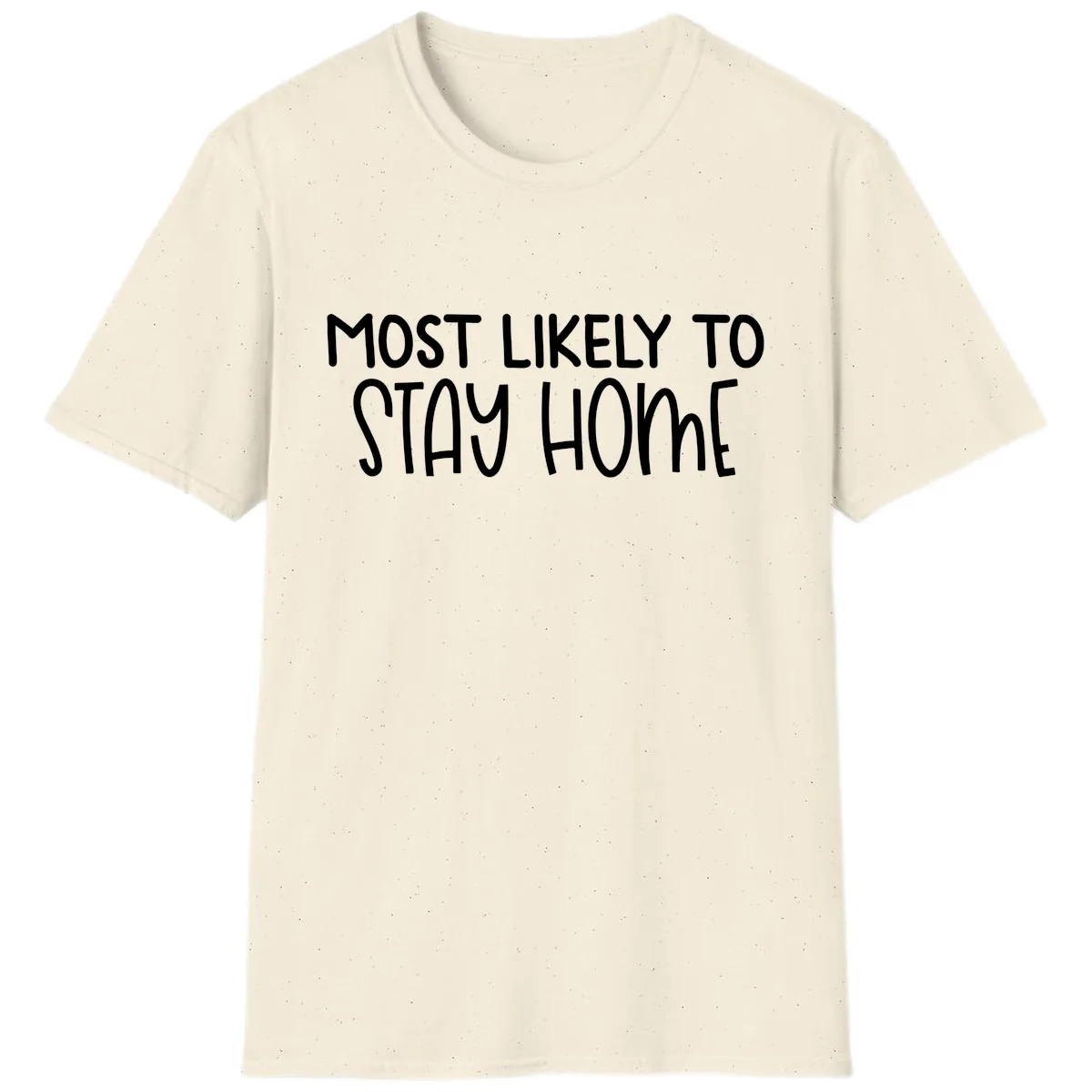Most Likely To Stay Home T-Shirt in Natural