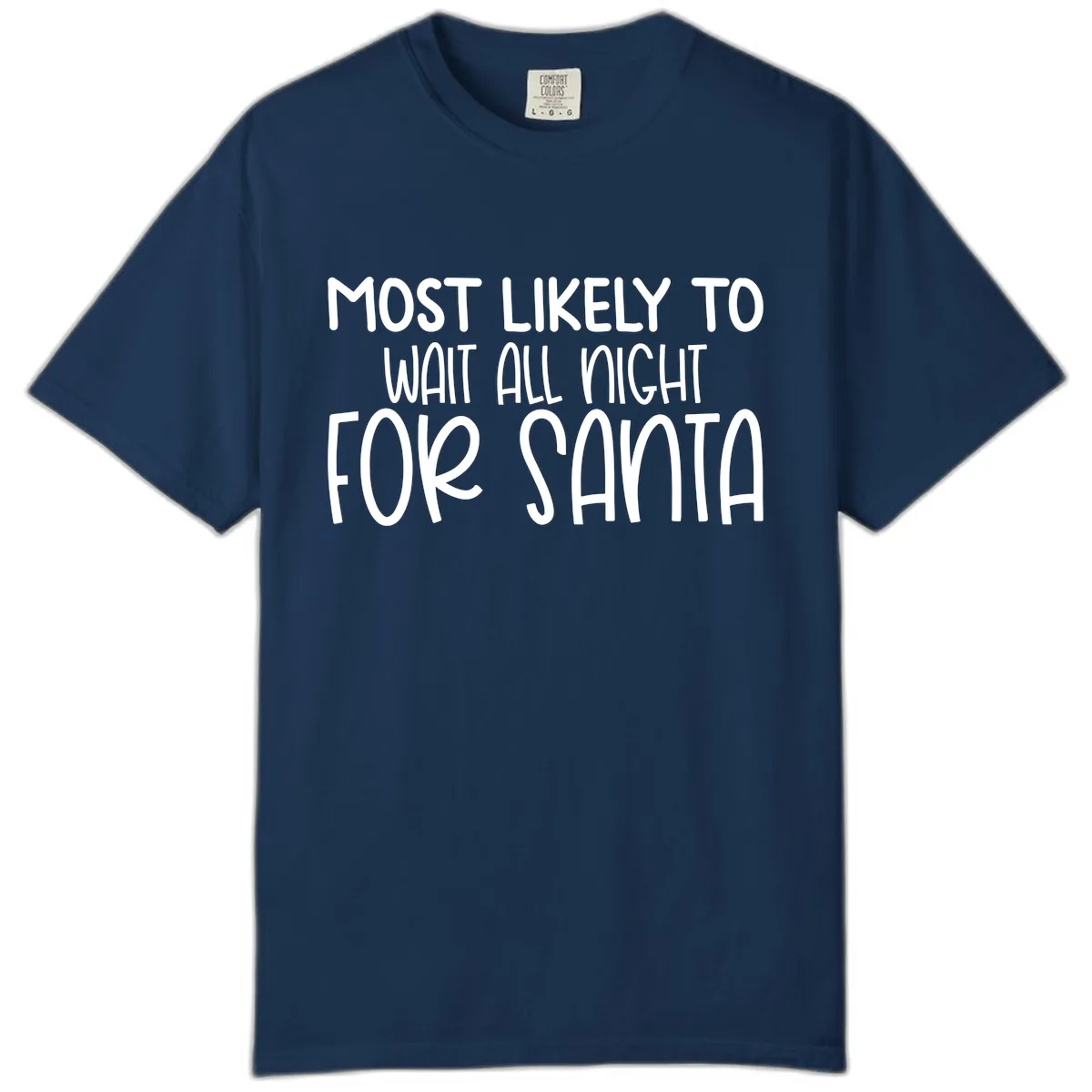 Most Likely To Wait All Night For Santa Comfort Color in Navy