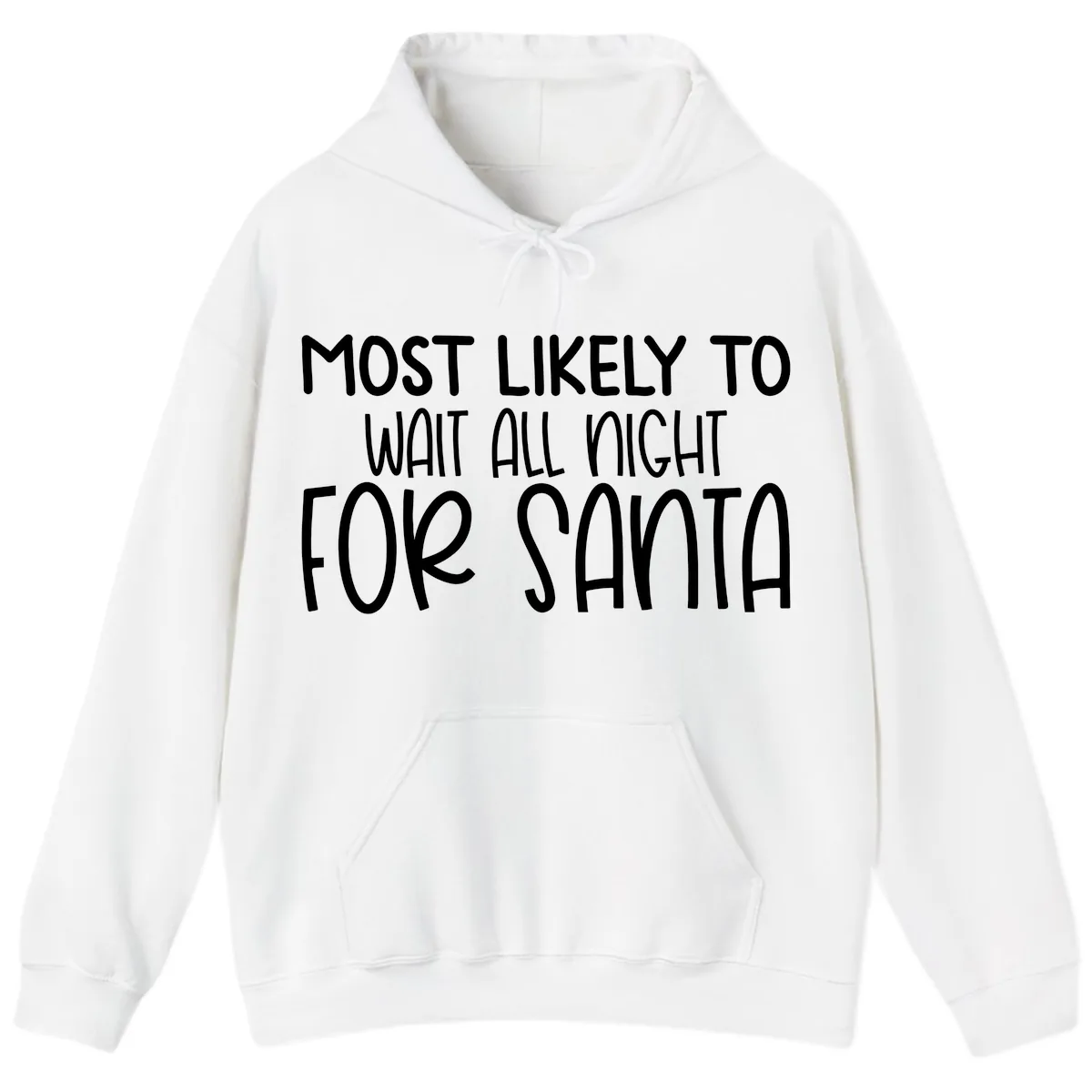 Most Likely To Wait All Night For Santa Hoodie in White