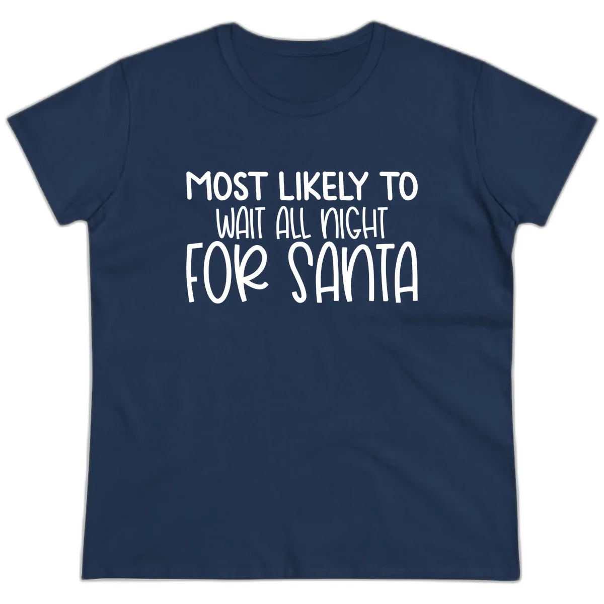 Most Likely To Wait All Night For Santa Ladies Tee in Navy