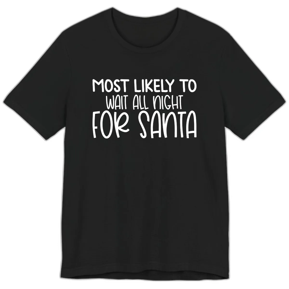 Most Likely To Wait All Night For Santa Premium T-Shirt in Black