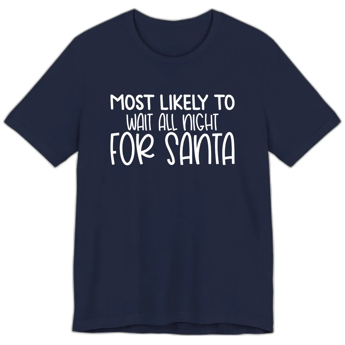 Most Likely To Wait All Night For Santa Premium T-Shirt in Navy