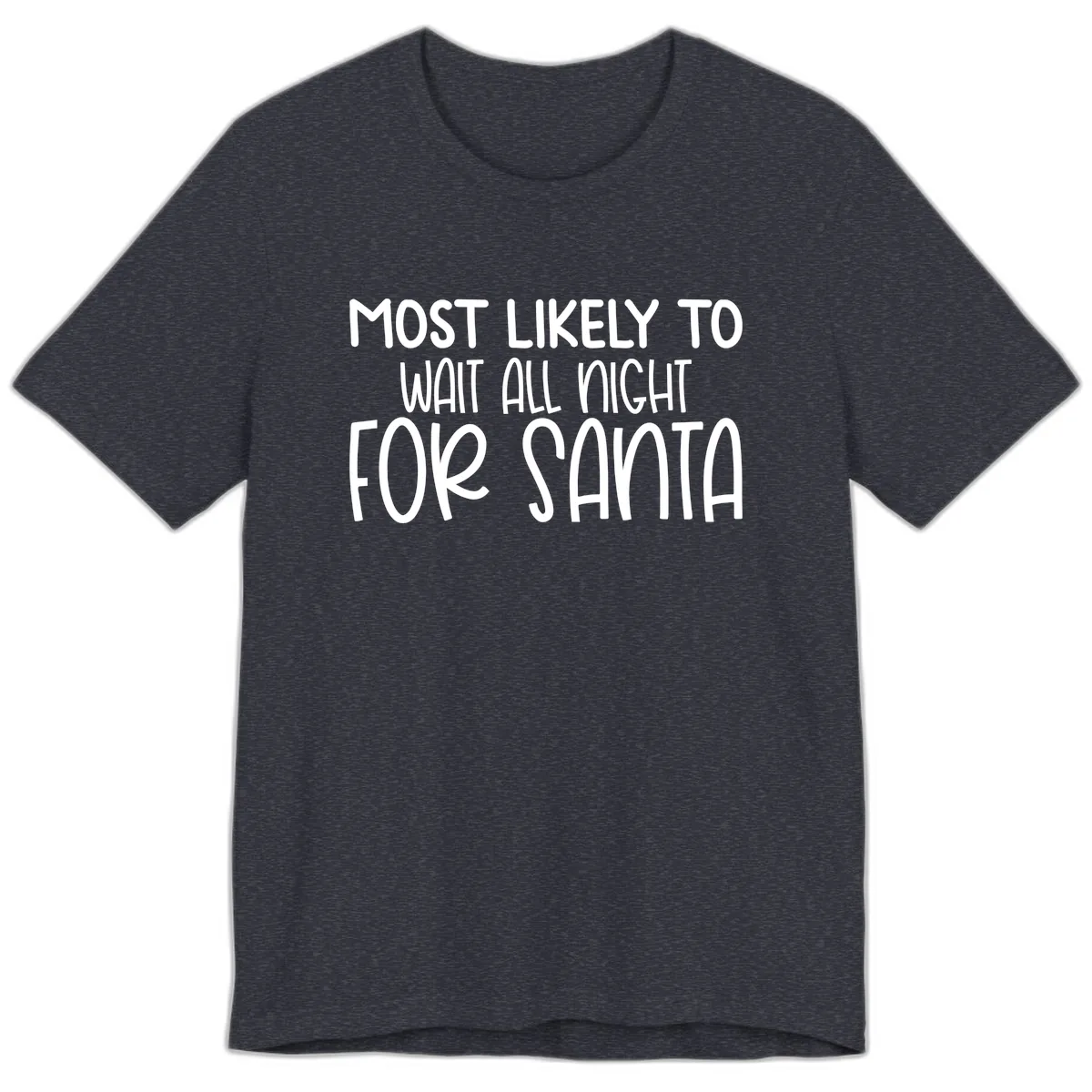 Most Likely To Wait All Night For Santa Premium T-Shirt in Heather Navy