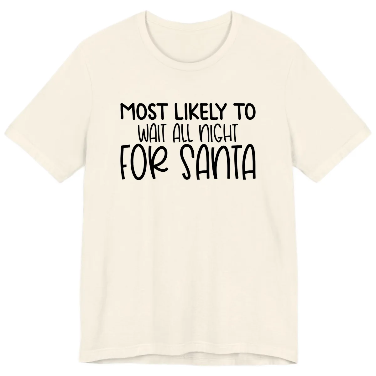 Most Likely To Wait All Night For Santa Premium T-Shirt in Natural