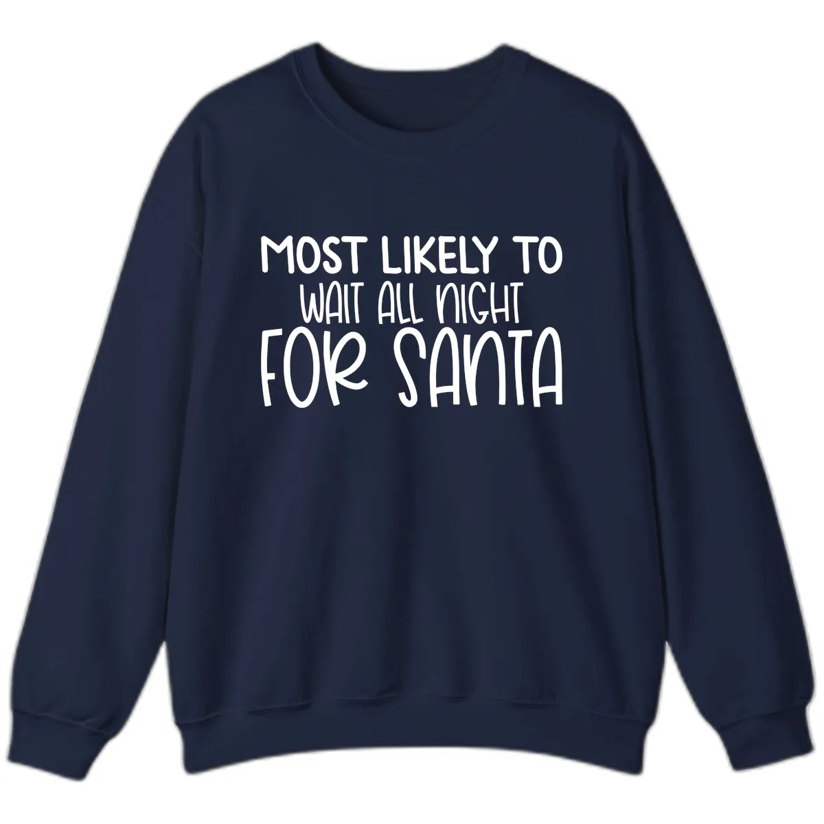 Most Likely To Wait All Night For Santa Sweatshirt in Navy