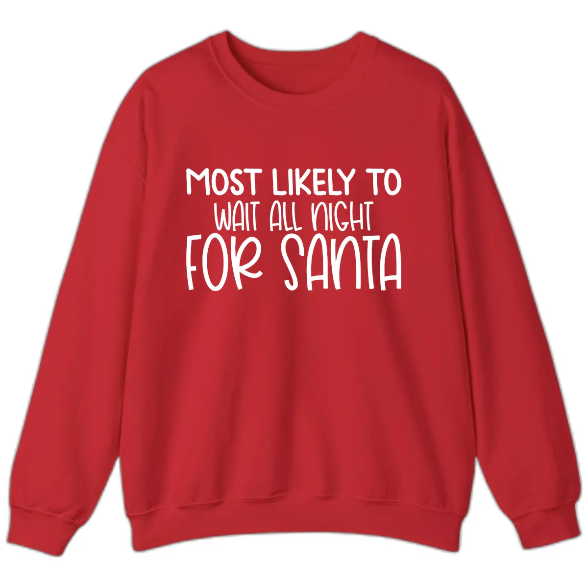 Most Likely To Wait All Night For Santa Sweatshirt in Red