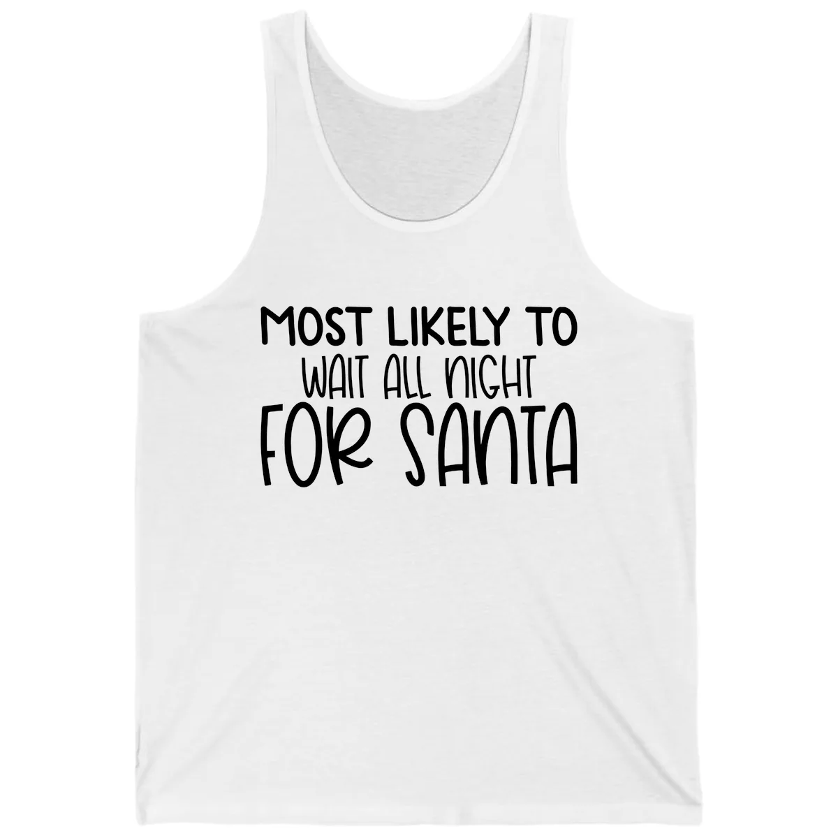 Most Likely To Wait All Night For Santa Tank in White