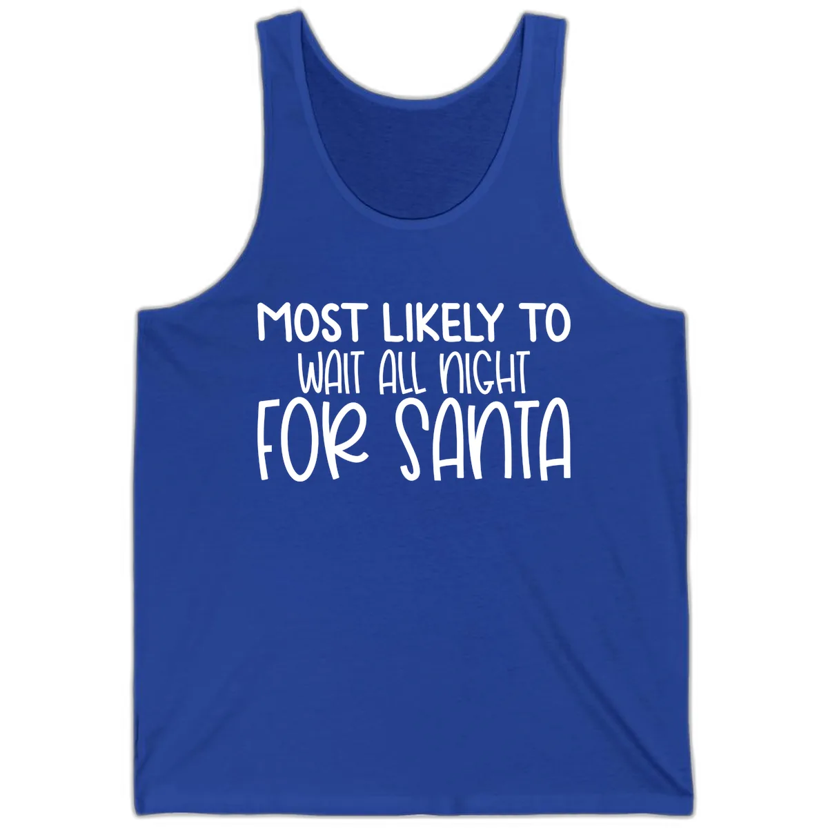 Most Likely To Wait All Night For Santa Tank in True Royal