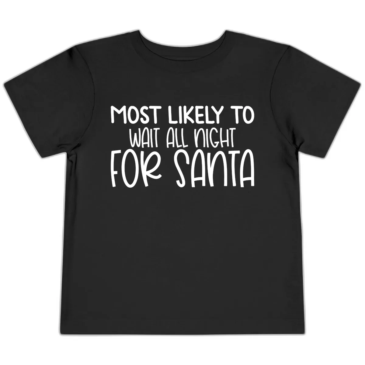 Most Likely To Wait All Night For Santa Toddler T-Shirt in Black