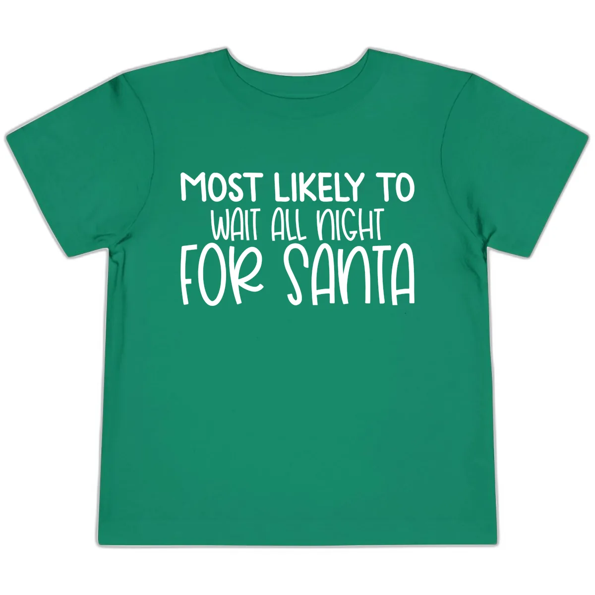 Most Likely To Wait All Night For Santa Toddler T-Shirt in Kelly