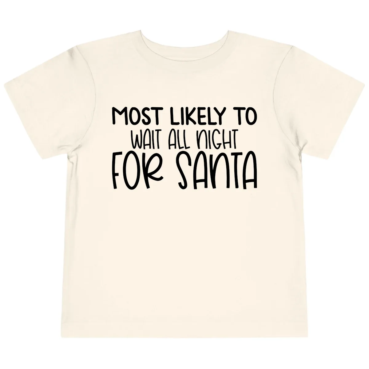 Most Likely To Wait All Night For Santa Toddler T-Shirt in Natural
