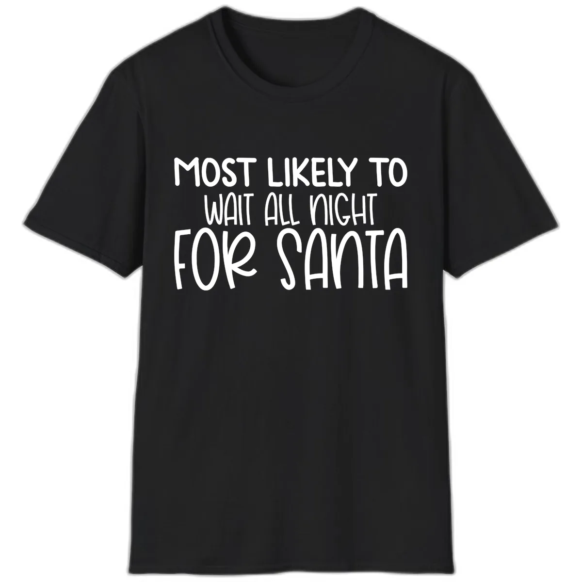 Most Likely To Wait All Night For Santa T-Shirt in Black