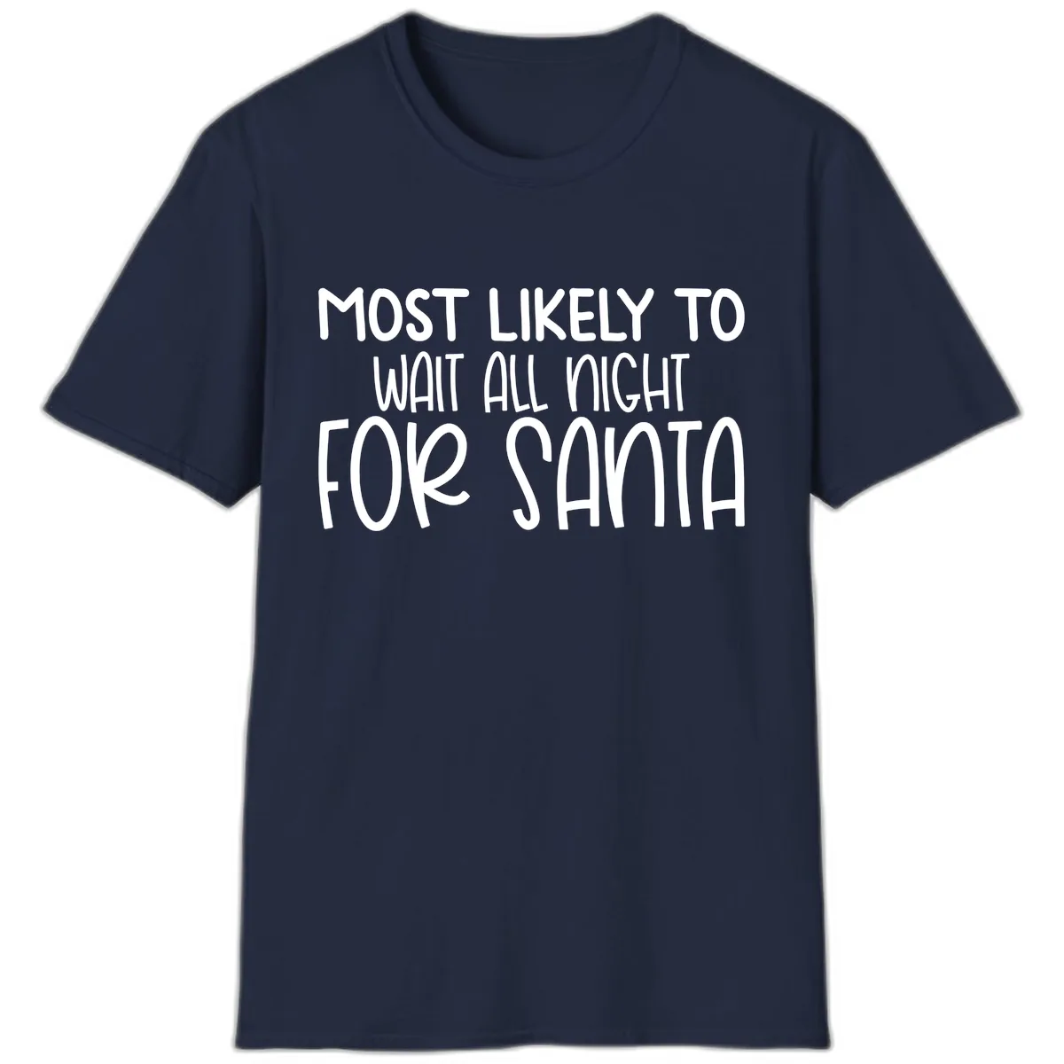 Most Likely To Wait All Night For Santa T-Shirt in Navy